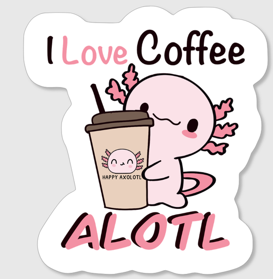 I Love Coffee Alotl Sticker